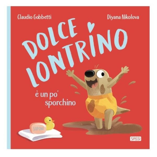 Sassi libro illustrato dolce lontrino È un pÒ sporchino